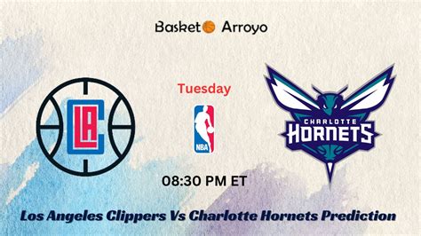 Los Angeles Clippers Vs Charlotte Hornets Prediction Preview And