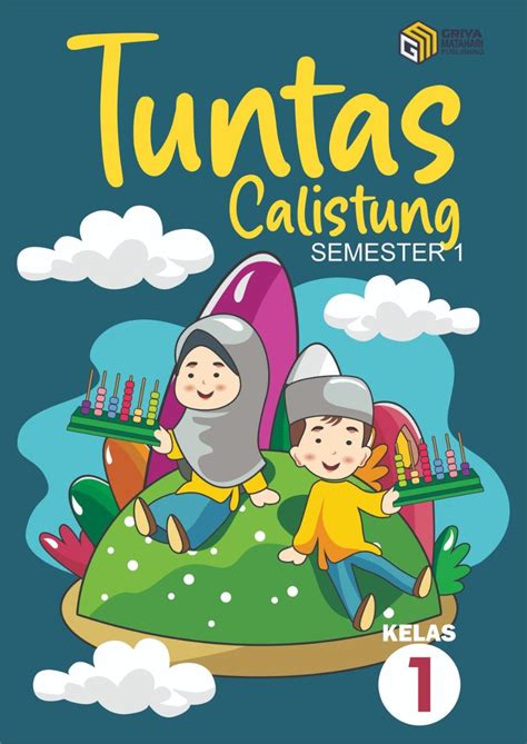 Tuntas Calistung 1 Semester 1 Kelas 1 Griya Matahari Publishing