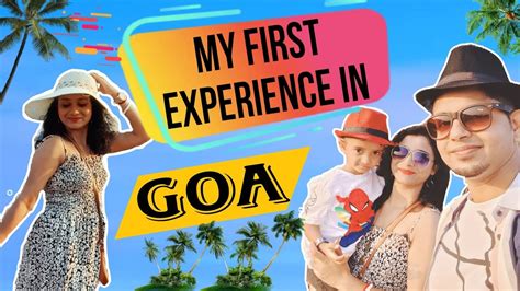 Day 1this Is The Best Vacation Of My Life Goa Tour For The First