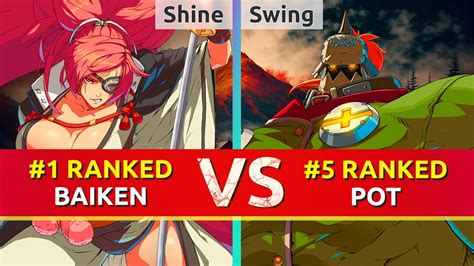 GGST Shine 1 Ranked Baiken Vs Swing 5 Ranked Potemkin High Level