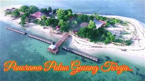 Menikmati Keindahan Panorama Pulau Gusung Toraja YouTube