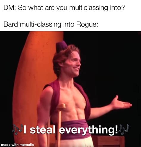 Or If You Want A Rogue Going Into Bard Rdndmemes