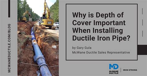 Why Is Depth Of Cover Important When Installing Ductile Iron Pipe Mcwane Ductile Iron Strong