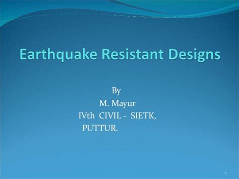 Earthquake Resistant Designs