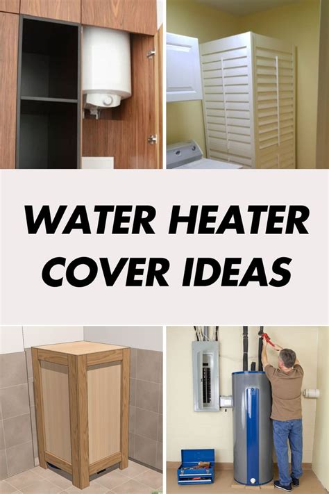 Water Heater Cover Hide Water Heater Water Heater Cover Types Of