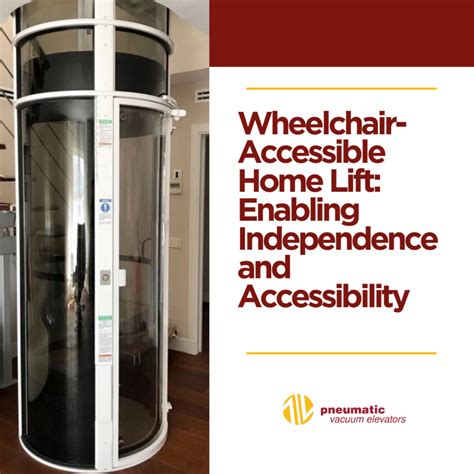 Wheelchair Accessible Home Lift Enabling Accessibility Home