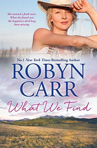 What We Find Sullivan S Crossing Book By Robyn Carr Goodreads