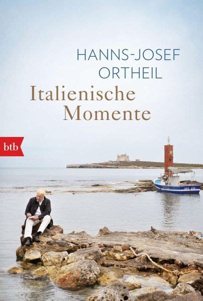 Italienische Momente von Hanns Josef Ortheil als Taschenbuch bücher de