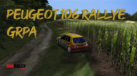 Nouvelle Peugeot Rallye S Grpa Rbr Pro Youtube