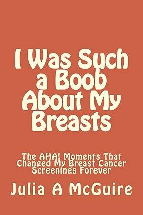 I Was Such A Boob About My Breasts The AHA Moments That Changed My Breast Cancer Screenings