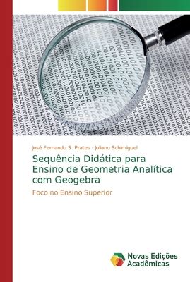 Sequ Ncia Did Tica Para Ensino De Geometria Anal Tica Geogebra By Jos Fernando S Prates