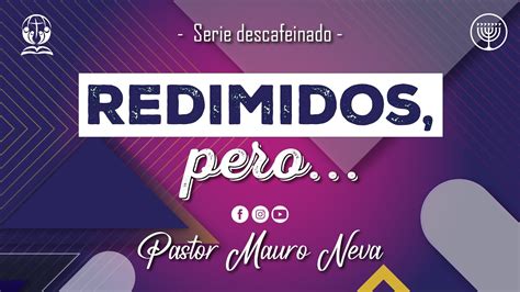 Serie Descafeinado Redimidos Pero Pastor Mauro Neva YouTube