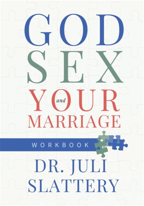 God Sex And Your Marriage Workbook Slattery Dr Juli Amazon Books