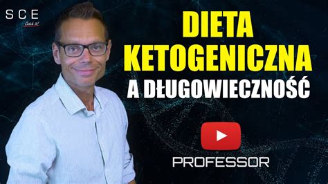 Professor odc 18 Dieta ketogeniczna a długowieczność YouTube