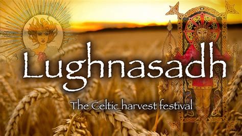 Lughnasadh Lammas Pagan Harvest Festival And Day Of The Celtic God