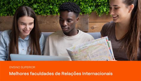 Melhores Faculdades De Relações Internacionais Do Brasil - Melhores faculdades de Relações Internacionais | PRAVALER
