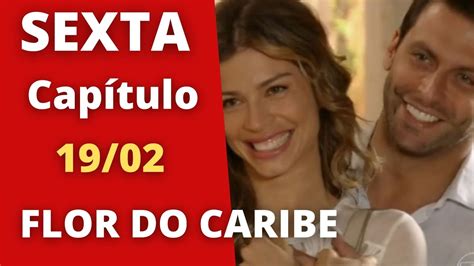 Flor Do Caribe Capítulo 19 02 Sexta Resumo Da Novela Flor Do Caribe