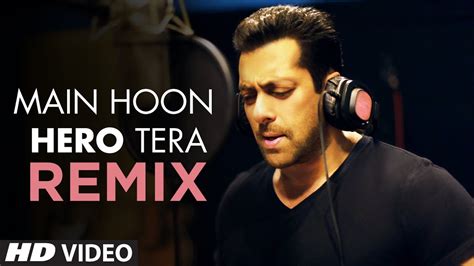 Main Hoon Hero Tera Remix Video Song Salman Khan Hero T