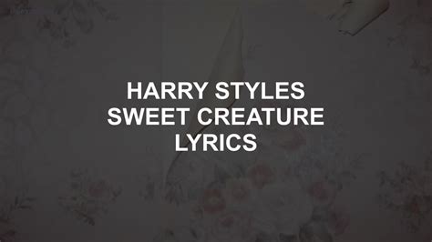 Sweet Creature Harry Styles Lyrics Youtube