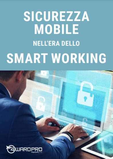 Sicurezza Mobile Strumenti E Strategie Per Proteggere I Dati Aziendali