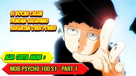 Tampang Biasa Tapi Sangat Over Power Alur Cerita Anime Mob Psycho