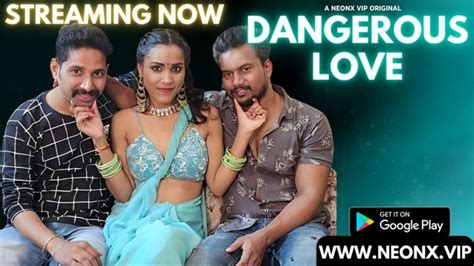 Dangerous Love Hindi Uncut Short Film Neonx Aagmaal