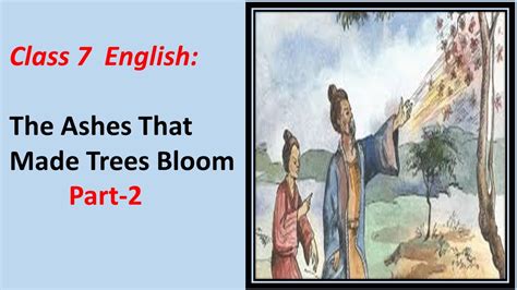 The Ashes That Made Trees Bloom Part 2 Class 7 NCERT English Full