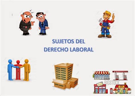 Derecho Laboral Sujetos Del Derecho Laboral