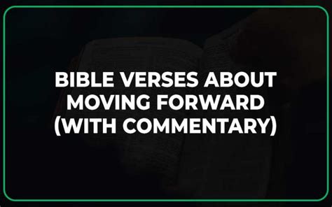 25 Important Bible Verses About Moving Forward With Commentary