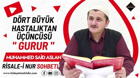 Dört Büyük Hastalıktan Üçüncüsü Gurur Risale i Nur Sohbetleri 04 04