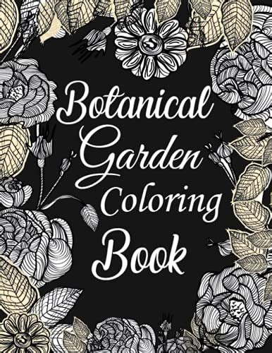 Botanical Garden Coloring Book An Adult Coloring Book With Featuring