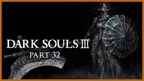 Dark Souls 3 BLIND Let S Play Dragonslayer Armor Part 32 YouTube