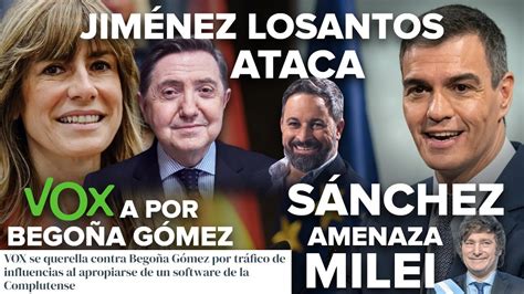 Jim Nez Losantos Ataca A Abascal Vox A Por Bego A G Mez Y El Psoe De