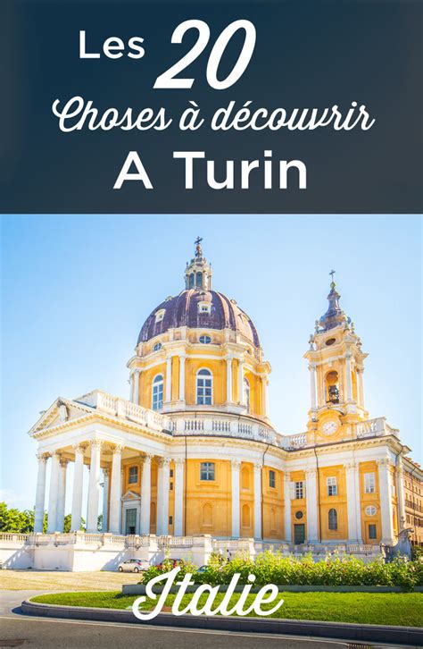 Visiter Turin Top 20 Choses à Faire Et à Voir Guide 2018 Voyage Italie