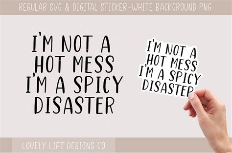 I M Not A Hot Mess I M A Spicy Disaster Svg Funny Svg Mom Life Svg Hot Mess Express Sarcastic
