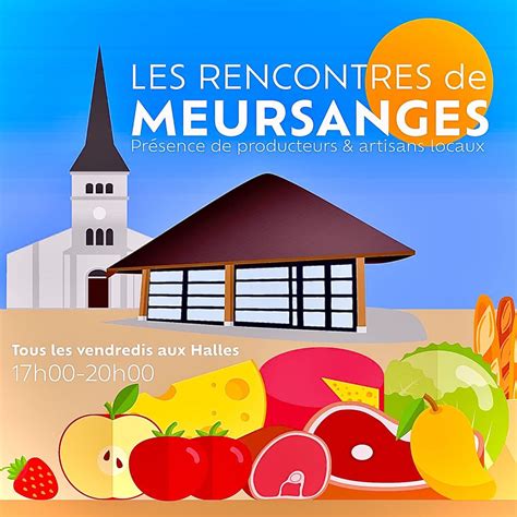 Rencontres De Meursanges Avec Producteurs Et Artisans Locaux Ce