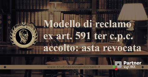 Modello Di Reclamo Art 591 Ter Accolto Asta Revocata