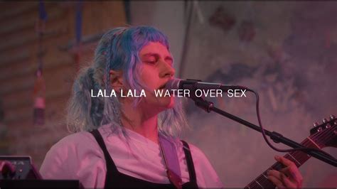 Lala Lala Water Over Sex Audiotree Far Out YouTube Music