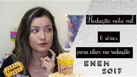 6 FILMES E SÉRIES PARA CITAR E TIRAR NOTA 1000 NA REDAÇÃO | Redação ...