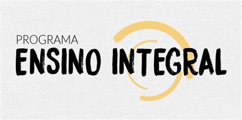Programa De Ensino Integral - Programa de Ensino Integral (PEI)