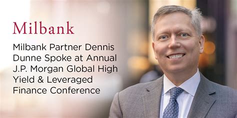 milbank partner dennis dunne spoke  annual jp morgan global high