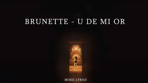 BRUNETTE U DE MI OR Lyrics YouTube