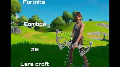 Fortnite Combos 5 Lara Croft YouTube