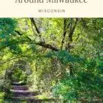 Hiking In Milwaukee: Top 15 Milwaukee Hikes - Paulina on the road