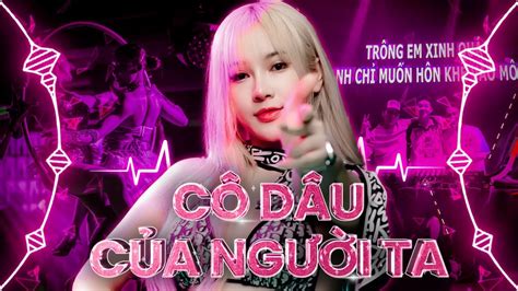 Cô Dâu Của Người Ta Remix Đời Anh Tay Trắng Không May Mắn Nhạc Remix TikTok Hot Trend 2024