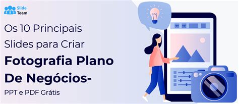 Principais Slides Para Criar Um Plano De Neg Cios Fotogr Fico Ppt E