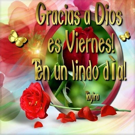 Gracias a Dios es Viernes Ten un lindo día Dios