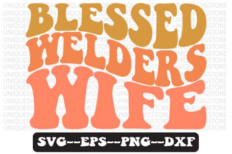 Blessed Welders Wife Retro Wavy Svg Graphic By Uniquesvgstore