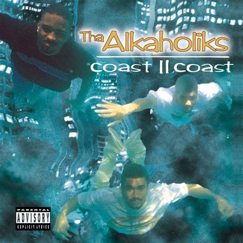 Coast Ii Coast By Tha Alkaholiks On Apple Music