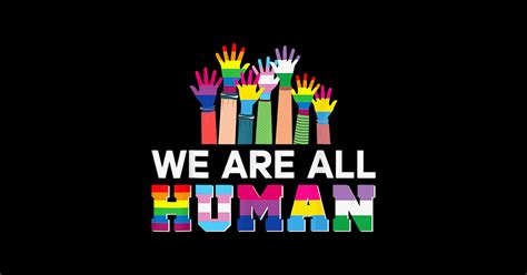 Lgbt Gay Flag Ally We Are All Human Pride Month We Are All Human Sticker TeePublic